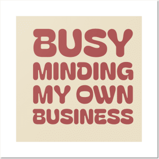 Busy minding my own business | entrepreneur Posters and Art